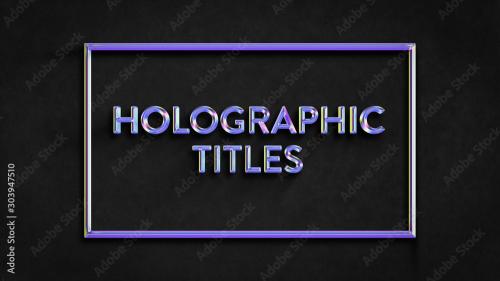 Adobe Stock - Holographic Titles - 303947510