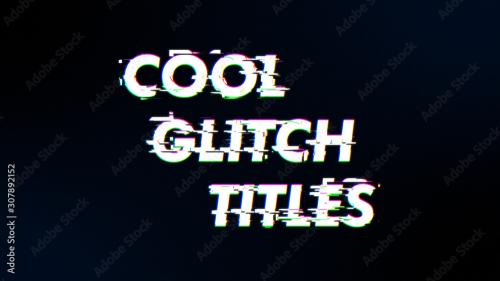 Adobe Stock - Cool Glitch Titles - 307892152