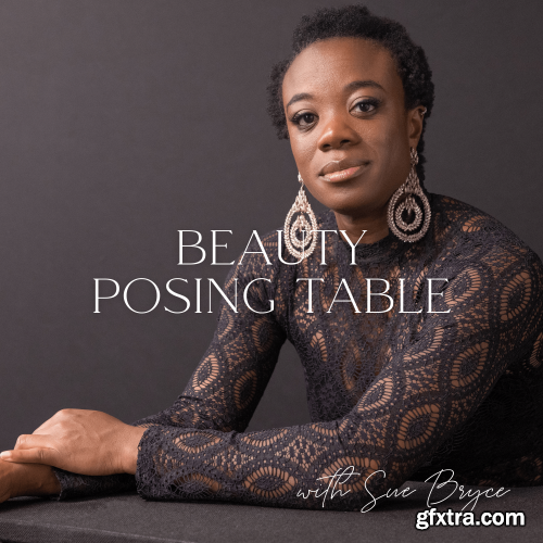 The Portrait Masters - The POSE Series by Sue Bryce: Beauty Posing Table