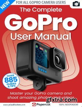 The Complete GoPro Photography Manual - 20th Edition, 2023