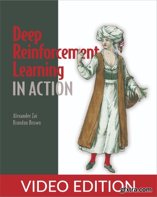 Deep Reinforcement Learning in Action, Video Edition