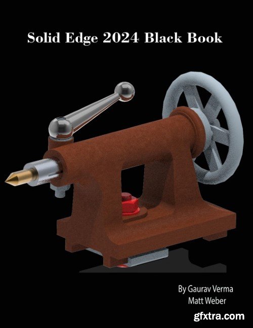 Solid Edge 2024 Black Book, 5th Edition