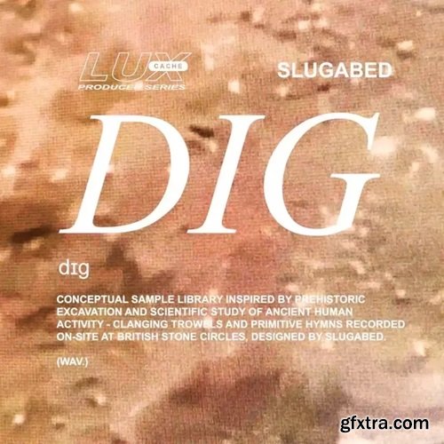 Lux Cache LC Producer Series: LC PRODUCER SERIES: \'DIG\' BY SLUGABED