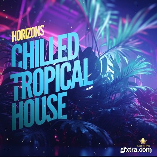 Black Octopus Sound Horizons Chilled Tropical House