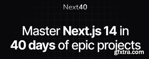 Next40 - Master Next.js 14 in 40 days of epic projects