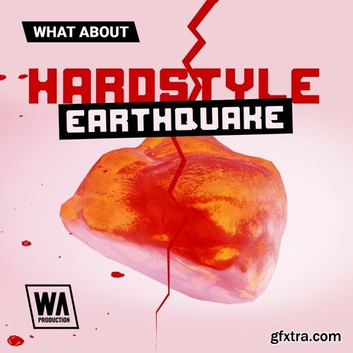W. A. Production What About: Hardstyle Earthquake