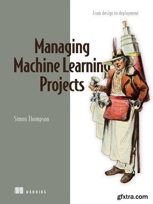 Managing Machine Learning Projects, Video Edition