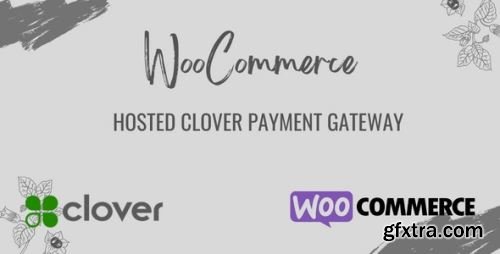 CodeCanyon - WooCommerce Hosted Clover Payment Gateway v5.1.2 - 39244706 - Nulled