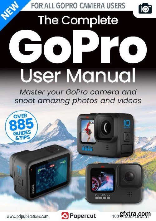 The Complete GoPro Photography Manual - Issue 4, 2023 (True PDF)