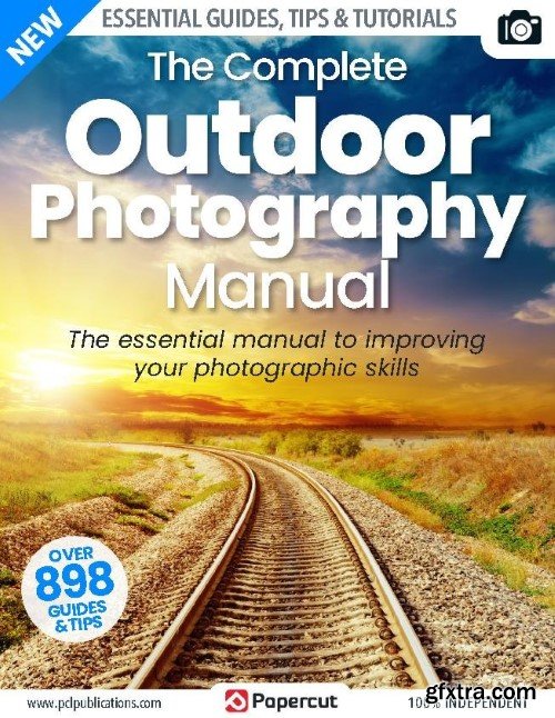 The Complete Outdoor Photography Manual - Issue 4, 2023 (True PDF)