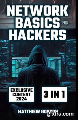 Network Basics for Hackers: 3 Books in 1