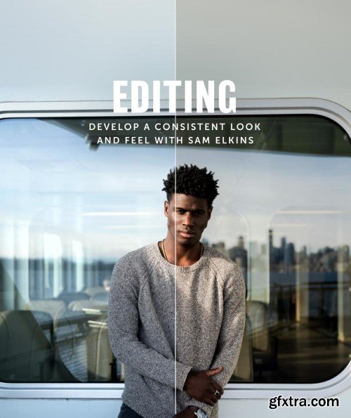 Moment - Editing with Sam Elkins: How to Develop a Consistent Look and Feel
