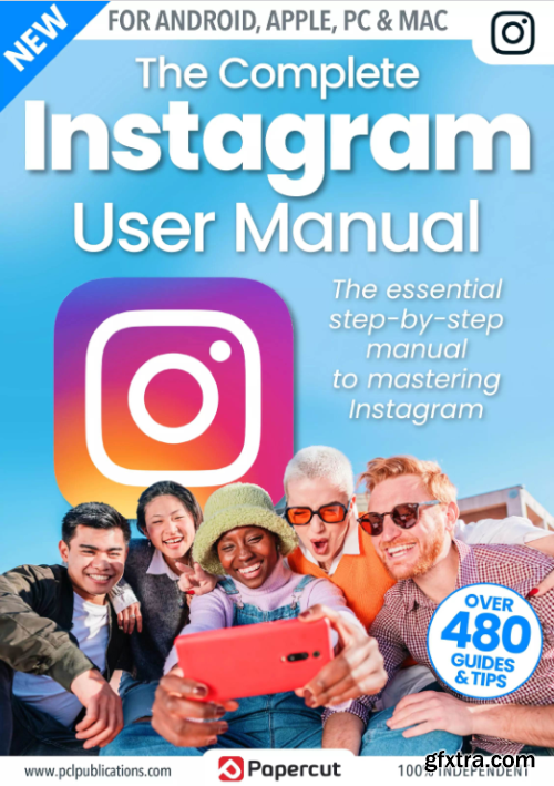The Complete Instagram User Manual - 8th Edition, 2023