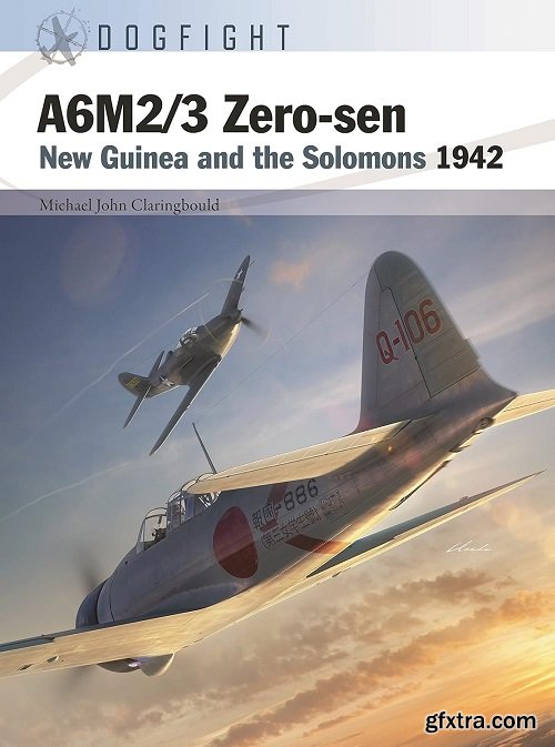 A6M2/3 Zero-sen: New Guinea and the Solomons 1942