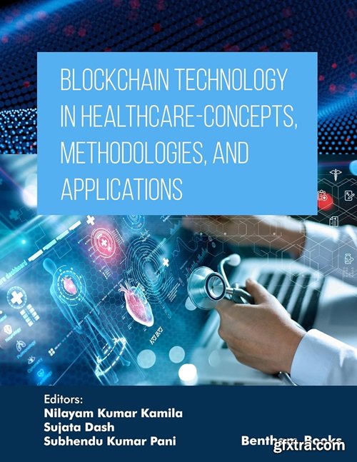 Blockchain Technology in Healthcare - Concepts, Methodologies, and Applications