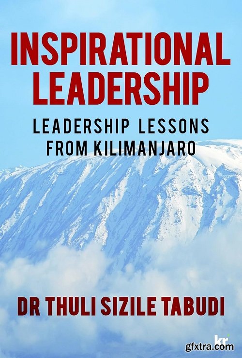 Inspirational Leadership: Leadership Lessons from Kilimanjaro