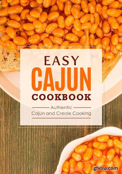 Easy Cajun Cookbook: Authentic Cajun and Creole Cooking (2nd Edition)