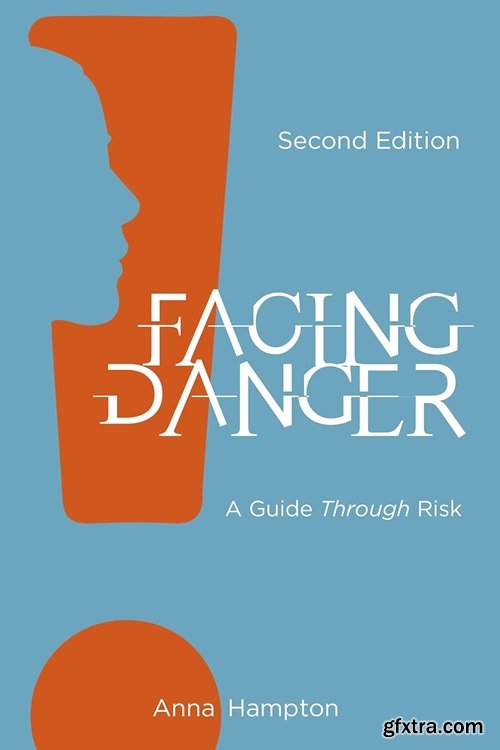 Facing Danger: A Guide through Risk, 2nd Edition