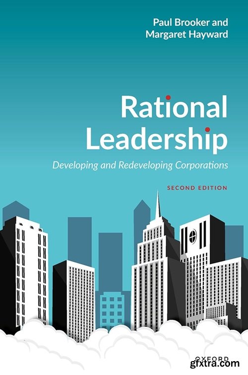 Rational Leadership: Developing and Redeveloping Corporations, 2nd Edition