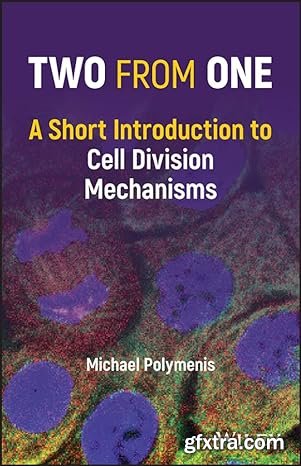 Two from One: A Short Introduction to Cell Division Mechanisms