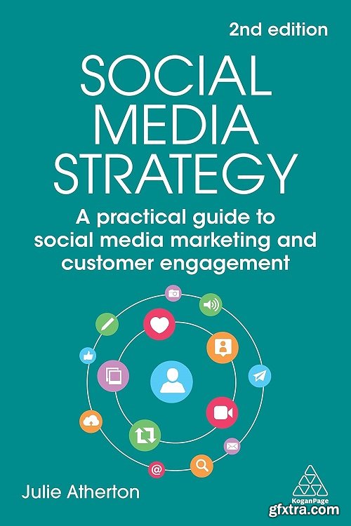 Social Media Strategy: A Practical Guide to Social Media Marketing and Customer Engagement, 2nd Edition