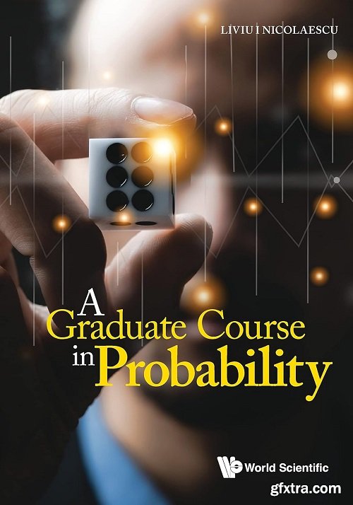 A Graduate Course in Probability