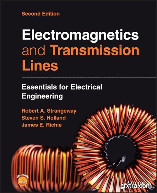 Electromagnetics and Transmission Lines: Essentials for Electrical Engineering, 2nd Edition