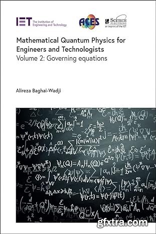Mathematical Quantum Physics for Engineers and Technologists. Volume 2: Governing equations