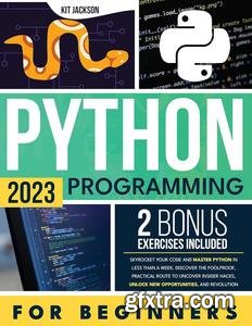 Python Programming for Beginners: Skyrocket Your Code and Master Python in Less than a Week.