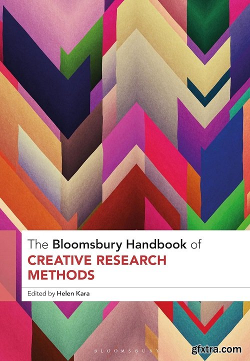 The Bloomsbury Handbook of Creative Research Methods (Bloomsbury Handbooks)