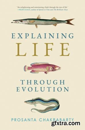 Explaining Life through Evolution (The MIT Press)