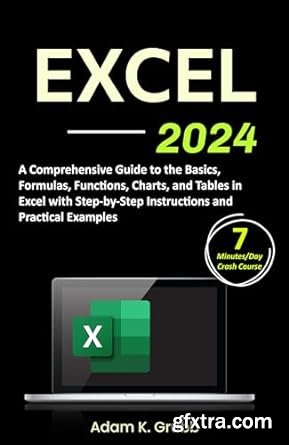 Excel: A Comprehensive Guide to the Basics, Formulas, Functions, Charts, and Tables