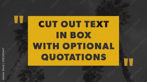 Adobe Stock - Cut Out Box Text with Optional Quotations - 351295447