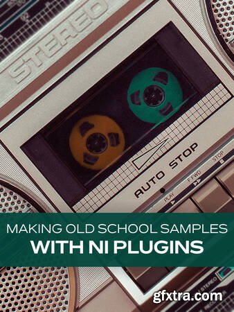 Groove3 Making Old School Samples with NI Plugins