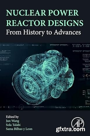 Nuclear Power Reactor Designs : From History to Advances