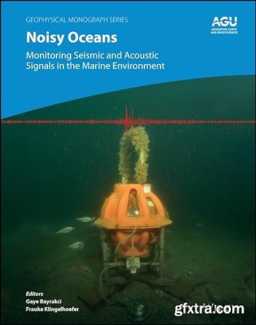 Noisy Oceans: Monitoring Seismic and Acoustic Signals in the Marine Environment
