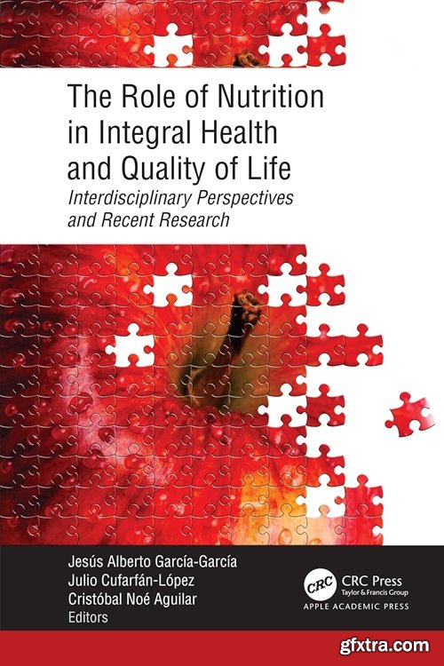 The Role of Nutrition in Integral Health and Quality of Life: Interdisciplinary Perspectives and Recent Research