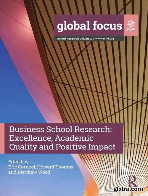 Business School Research: Excellence, Academic Quality and Positive Impact
