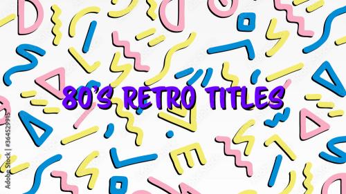 Adobe Stock - 80's Retro Titles - 364529915
