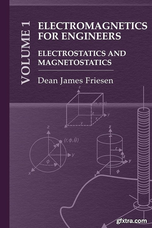 Electromagnetics for Practicing Engineers: Electrostatics and Magnetostatics