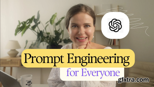 Prompt Engineering for Everyone - the Smartest Prompting Methods to Make the Most Out of ChatGPT