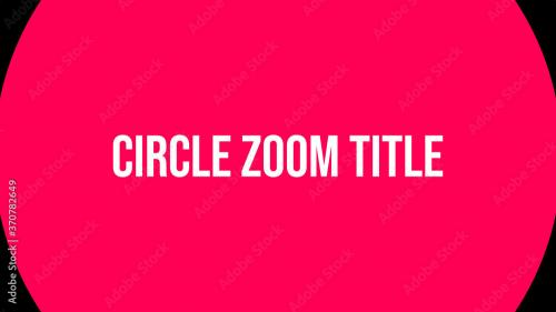 Adobe Stock - Circle Zoom Title - 370782649