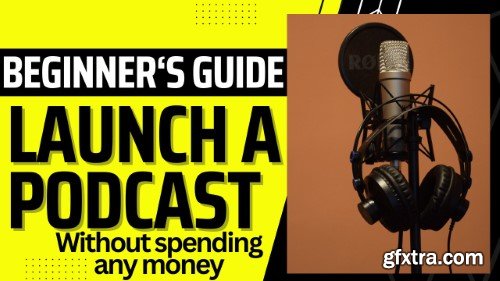 Beginner\'s Guide To Starting A Podcast Without Spending A Penny