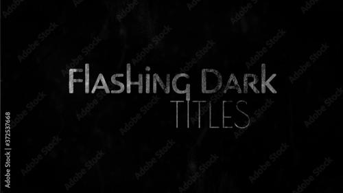 Adobe Stock - Flashing Dark Title - 372537668