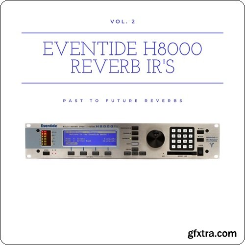 PastToFutureReverbs Eventide H8000 Reverb Vol 2