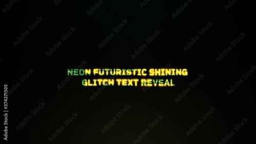 Adobe Stock - Neon Futuristic Shining Glitch Text Reveal - 374371505