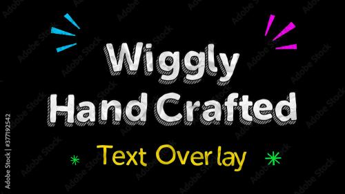 Adobe Stock - Wiggly Hand Crafted Text Overlay - 377192542