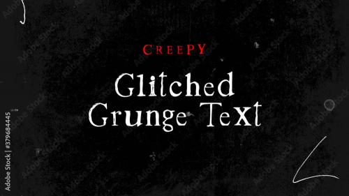 Adobe Stock - Creepy Glitched Grunge Text Overlay - 379684445