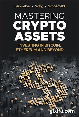 Mastering Crypto Assets: Investing in Bitcoin, Ethereum and Beyond