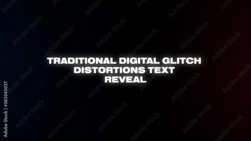 Adobe Stock - Traditional Digital Glitch Distortions Text Reveal - 383545037